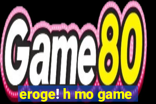 eroge! h mo game